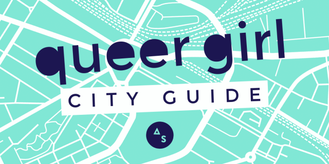 QUEER GIRL CITY GUIDE Autostraddle