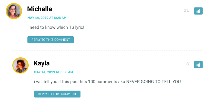 Michelle: I need to know which TS lyric! / Kayla: i will tell you if this post hits 100 comments aka NEVER GOING TO TELL YOU