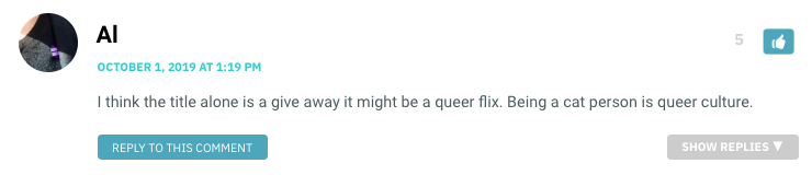 I think the title alone is a give away it might be a queer flix. Being a cat person is queer culture.