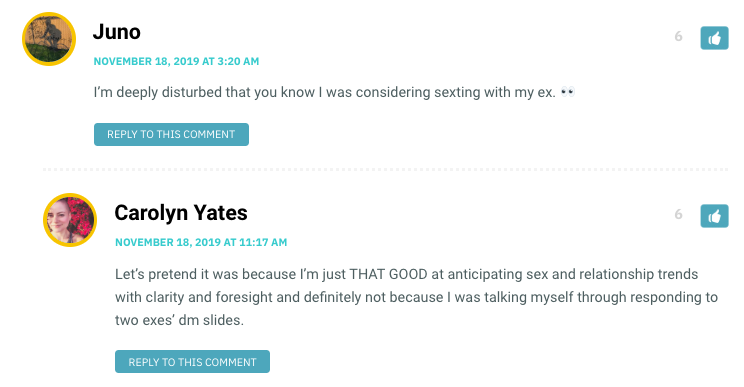 I’m deeply disturbed that you know I was considering sexting with my ex. 👀