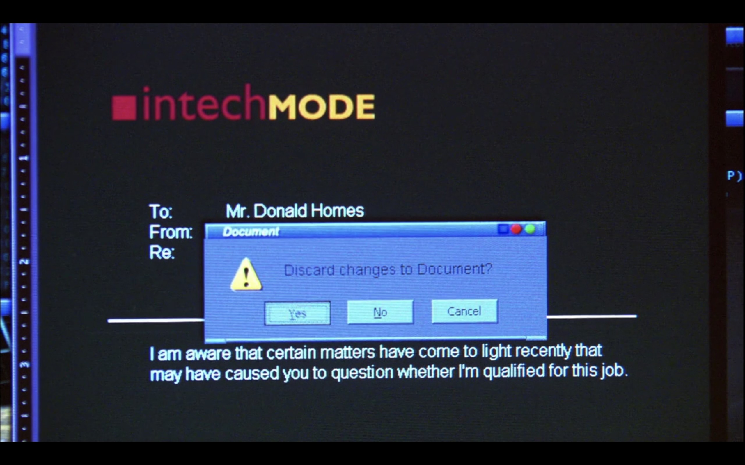 Computer screen from InTech Mode with an email that reads "I am aware that certain matters have come to light recently that may have caused you to question whether I'm qualified for this job." Above that text, a pop up window reads, "Discard changes to Document?"
