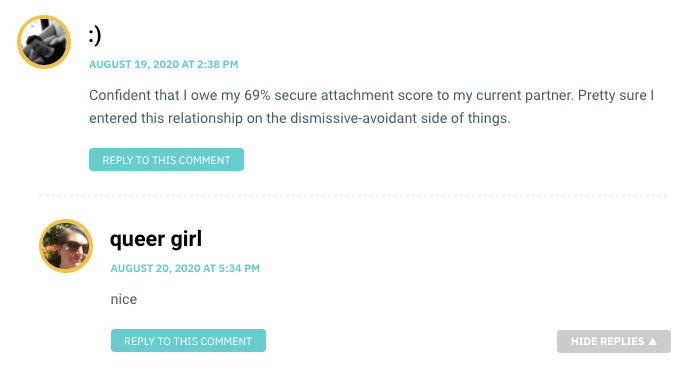 Confident that I owe my 69% secure attachment score to my current partner. Pretty sure I entered this relationship on the dismissive-avoidant side of things.