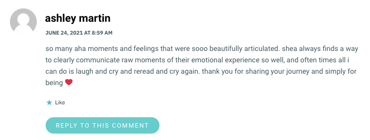 so many aha moments and feelings that were sooo beautifully articulated. shea always finds a way to clearly communicate raw moments of their emotional experience so well, and often times all i can do is laugh and cry and reread and cry again. thank you for sharing your journey and simply for being ❤️