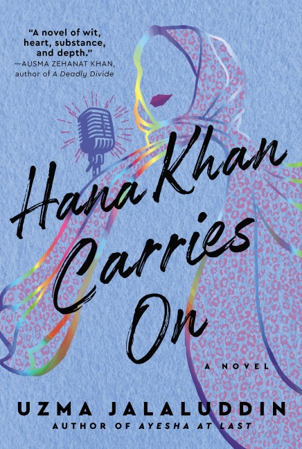 The cover of Hana Khan Carries On by Usma Jalaluddin there is a rainbow-edged illstration of the outline of a woman wearing a headscarf, with lipstick, in front of a microphone.