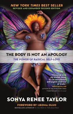 The Body Is Not an Apology: The Power of Radical Self-Love by Sonya Renee Taylor