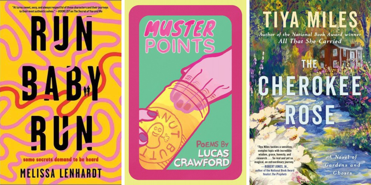 Run Baby Run by Melissa Lenhardt, Muster Points by Lucas Crawford, and The Cherokee Rose by Tiya Miles.
