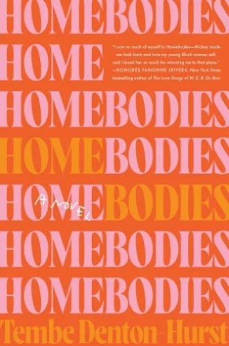 one of the best queer novels of 2023: Homebodies by Tembe Denton-Hurst