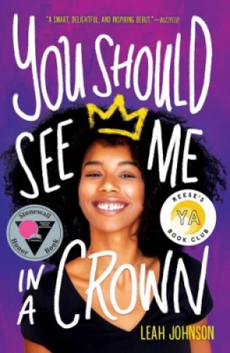You Should See Me in a Crown by Leah Johnson